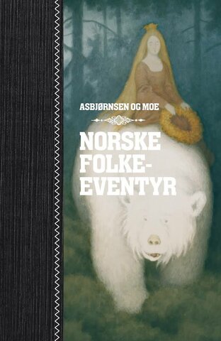Asbjørnsen og Moe's "Norske folkeeventyr"