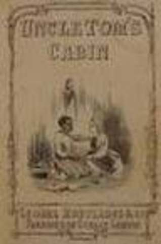 Publication of Uncle Tom's Cabin.
