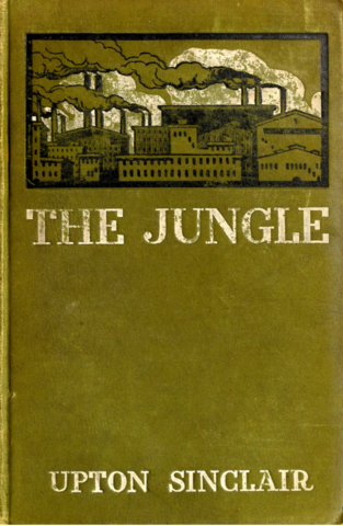 Upton Sinclair published "The Jungle"