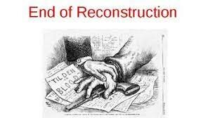 Reconstruction Ends
