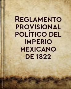 REGLAMENTO PROVISIONAL DEL IMPERIO MEXICANO