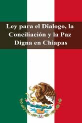 Ley Para el Diálogo, la Conciliación y Paz Digna en Chiapas