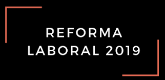 Reforma Laboral 2019