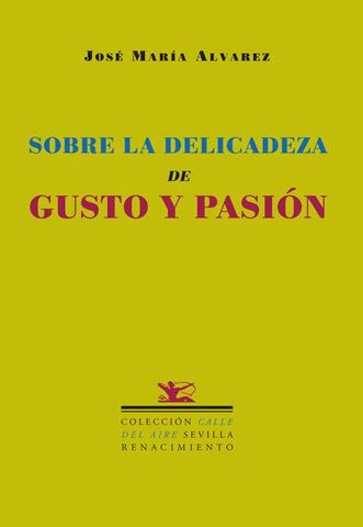 Sobre la delicadeza de gusto y pasión-José María Álvarez