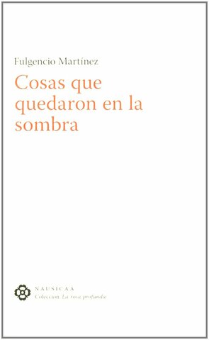 Cosas que quedaron en la sombra-Fulgencio Martínez
