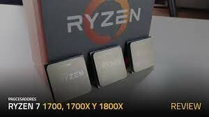 Ryzen 7 1700, 1700X, y 1800X