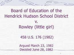 Board of Education of Hendrick Hudson Central School District v. Rowley (1982)
