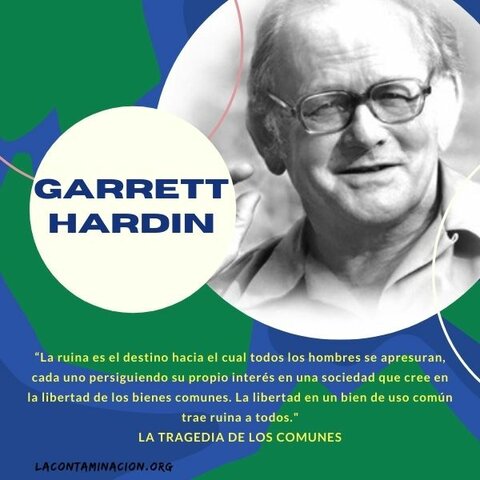 Garret Hardin " La tragedia de los comunes "