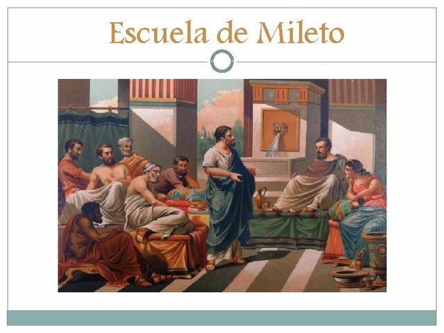 Primer escuela filosófica  fundada por Tales de Mileto