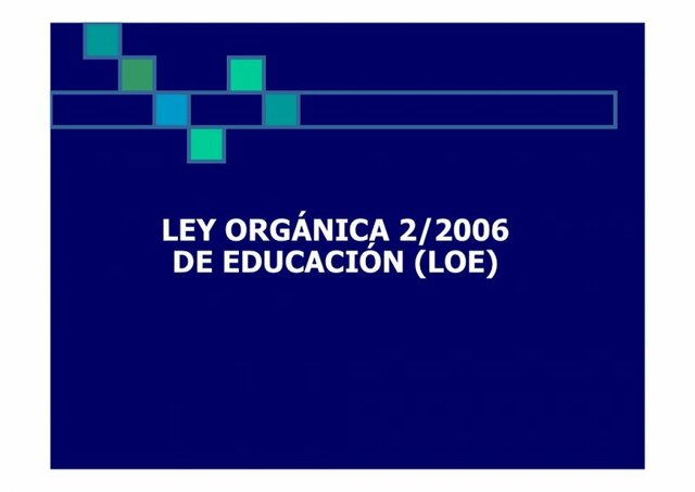 LOE (La Ley Orgánica 2/2006, de 3 de mayo, de la Educación.