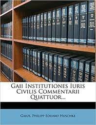 Gaii Institutiones, Liber Gai o Gai Institutiones.