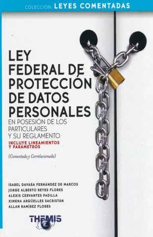 ENTRA EN VIGOR LA LEY FEDERAL DE PROTECCION DE DATOS EN POSESION DE PARTICULARES