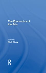 Mark Blaug publica The Economics of the Arts.