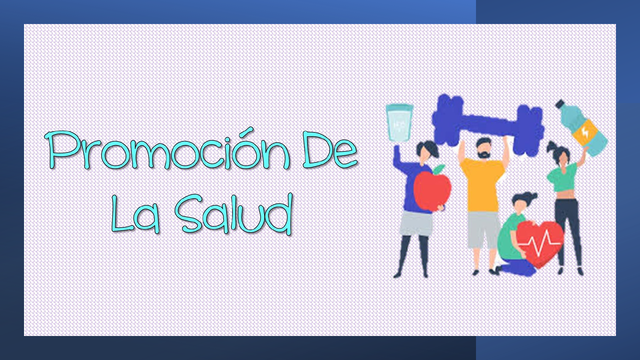 El concepto de promoción de la salud (PS)