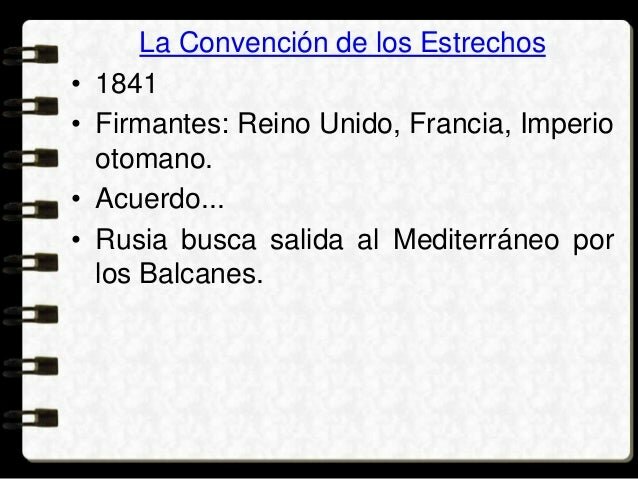 Convención de los Estrechos entre Reino Unido, Francia y el Imperio Otomano.