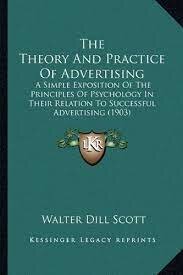 W.D. Scott publica: " The Theory of Advertising"