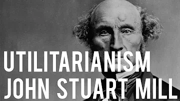 Utilitarianism - John Stuart Mill