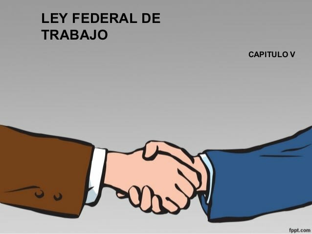 Ley Federal del Trabajo