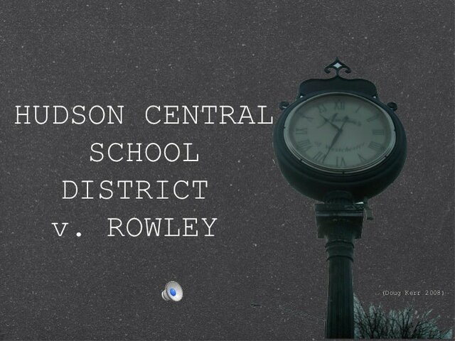 Hudson Central School v Rowley
