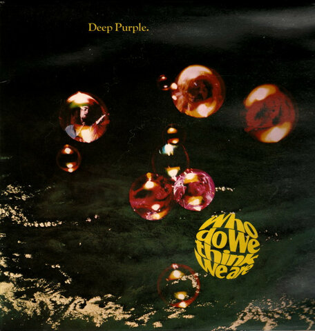 Who Do We Think We Are (Deep Purple)
