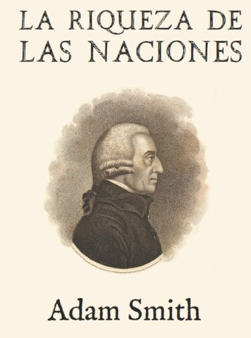 Adam Smith publica La riqueza de las naciones