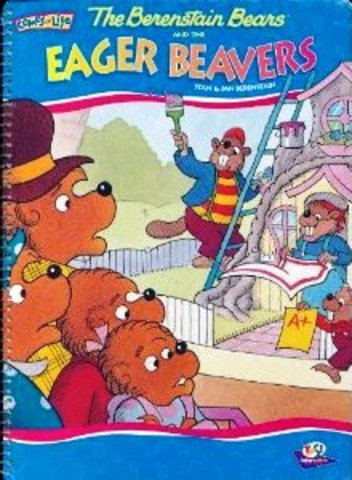 The Berenstain Bears and the Eager Beavers (by Comes to Life) published.
