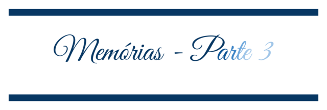 Memórias - Parte 3