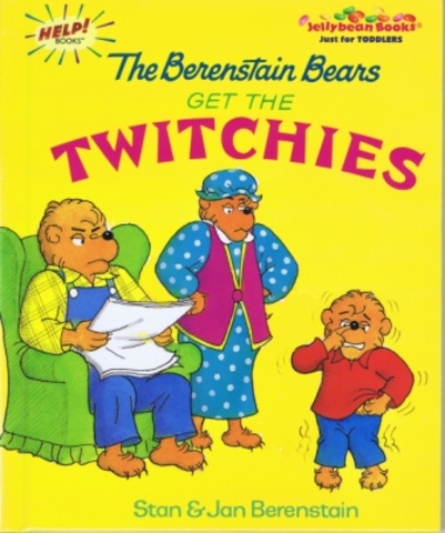 The Berenstain Bears Get the Twitchies published.