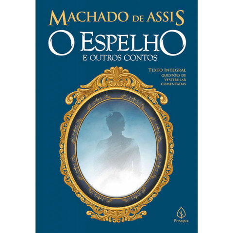 Machado de Assis: O Espelho