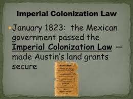 The Mexican Government pass the Colonization law