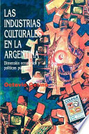 Publicación de Las Industrias Culturales en la Argentina, dimensión económica y las políticas públicas