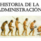 Hiatoria de la administracion