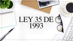 Ley 35 de 1993
