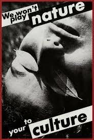 Sans titre (We Won't Play Nature to Your Culture) par Barbara Kruger