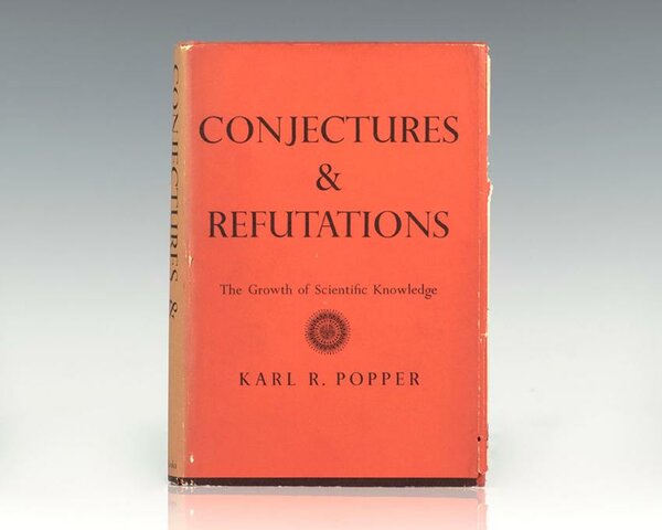 conjecture and refutations: the growth of scientific knowledge.