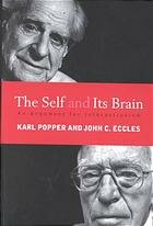 THE SELF AND ITS BRAIN:AN ARGUMENT FOR INTERACTIONISM
