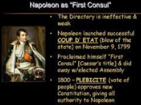 Napoleon launches a Coup d’Etat on the weak & corrupt Directory.