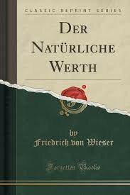 Von Wieser- Der Natürliche Werth, publicada