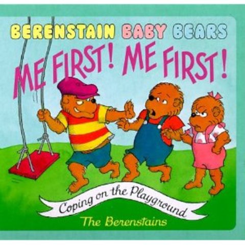 Berenstain Baby Bears Me First! Me First! published.