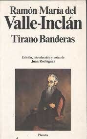 Valle-Inclán: Tirano Banderas