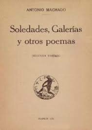 Antonio Machado: Soledades, galerías y otros poemas