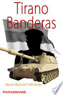 Valle Inclán: Tirano Banderas