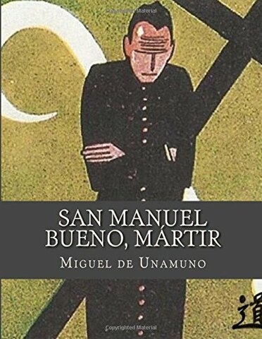Miguel de Unamuno: San Manuel Bueno mártir