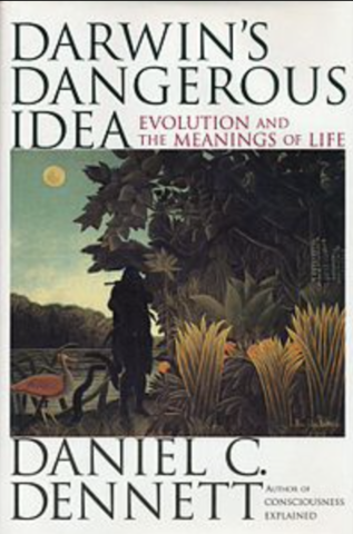 Darwin’s Dangerous Idea by Daniel Dennett