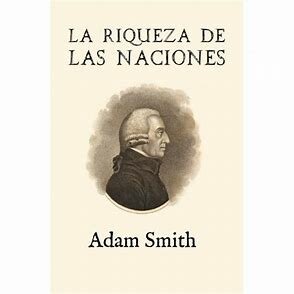 Adam Smith "La Riqueza de las Naciones"
