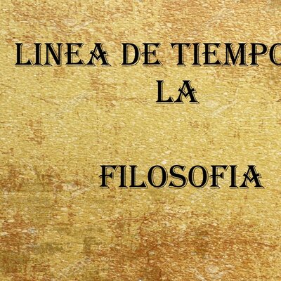 Timeline: LINEA DE TIEMPO DE LA FILOSOFIA