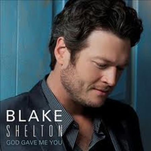 Blake Shelton - God Gave Me You