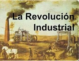 ¿Qué es la 1ra Revolución Industrial?