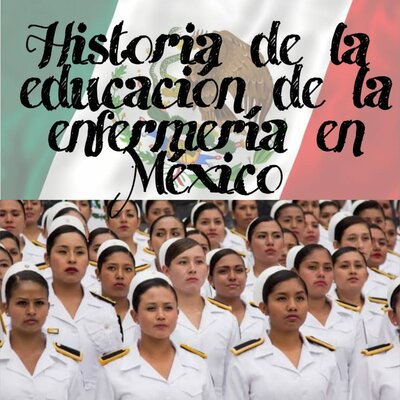 Timeline: Historia de la educación de la enfermería en México (línea del tiempo)