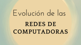 Timeline: Evolución de las redes de computadoras